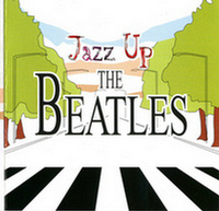Tribute To The BEATLES - Jazz Up To The Beatles