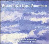 Bill BRUFORD - Tony LEVIN - Upper Extremities