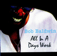 Bob BALDWIN - All In A Day's Work