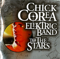 Chick COREA_ELEKTRIC BAND - To The Stars