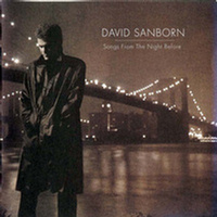 David SANBORN - Songs From The Night Before