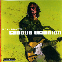 Dean BROWN - Groove Warrior