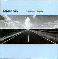 Ian McDONALD - Driver's Eyes