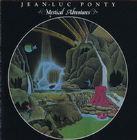 Jean-Luc PONTY - Mystical Adventures
