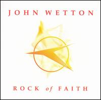 John WETTON - Rock Of Faith