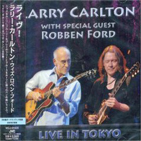 Larry CARLTON With Robben FORD - Live In Tokyo