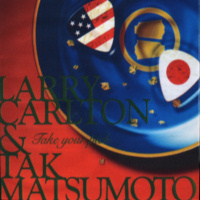 Larry CARLTON & Tak MATSUMOTO - Take Your Pick