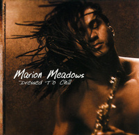 Marion MEADOWS - Dressed To Chill