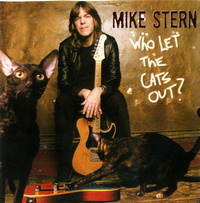 Mike STERN - Who Let The Cats Out ?