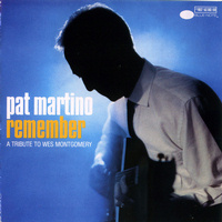 Pat MARTINO - Remember: A Tribute To Wes MONTGOMERY