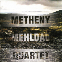 Pat METHENY / Brad MEHLDAU - Metheny Mehldau Quartet