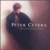 Peter CETERA - World Falling Down