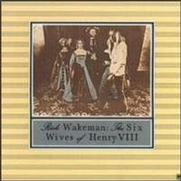 Rick WAKEMAN - The Six Wives Of Henry VIII