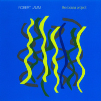 Robert LAMM - The Bossa Project