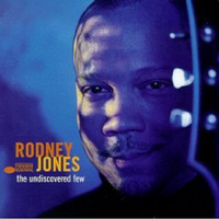 Rodney JONES - The Undiscovered Few