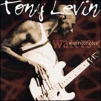 Tony LEVIN - Waters Of Eden