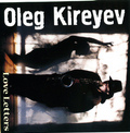Oleg KIREYEV - Love Letters