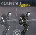 GAROU - Routes (Live 2004)